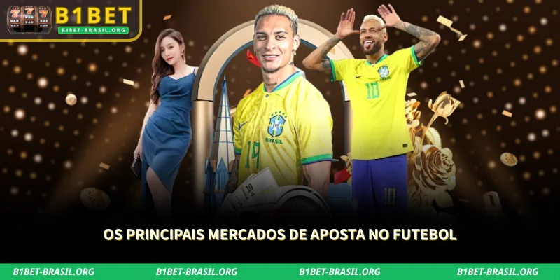conheça os principais tipos de apostas no futebol e como cada mercado funciona