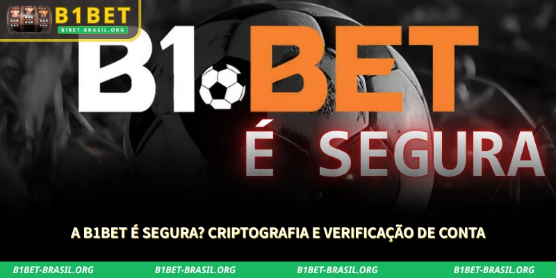 B1Bet é Confiável? Análise de Segurança 2026 2 entenda o papel da criptografia e da validação de conta na segurança da plataforma
